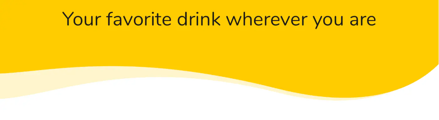 Your favorite drink wherever you are